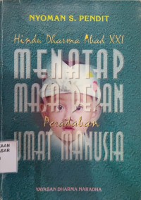 Image of Hindu Dharma Abad XXI : menatap masa depan peradaban umat manusia